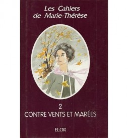 LIVRE LES CAHIERS DE MARIE THERESE 2 CONTRE VENTS ET MAREES