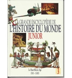 LIVRE LA GRANDE ENCYCLOPEDIE DE LHISTOIRE DU MONDE JUNIOR 501-1100