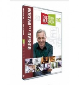 DVD BUREAU A LA MAISON : QUESTION MAISON