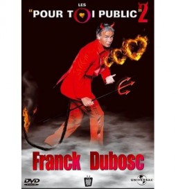 DVD FRANCK DUBOSC LES POUR TOI PUBLIC 2