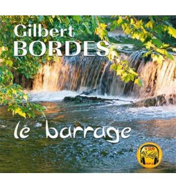 CD GILBERT BORDES LE BARRAGE 