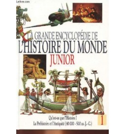 LIVRE LA GRANDE ENCYCLOPEDIE DE L'HISTOIRE DU MONDE JUNIOR 40000-500 AV JC