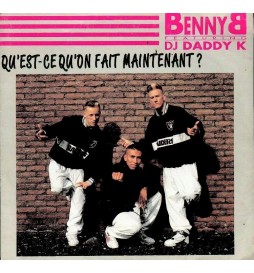 VINYLE 45T BENNY B FR DJ DADDY K QU'EST-CE QU'ON FAIT MAINTENANT ?