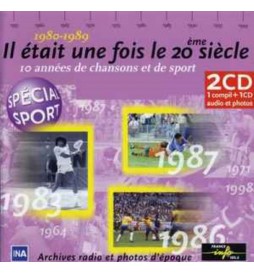 CD IL ETAIT UNE FOIS LE 20EME SIECLE 1980-1989